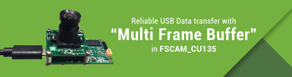 Reliable USB Data transfer with Multi Frame Buffer in FSCAM_CU135