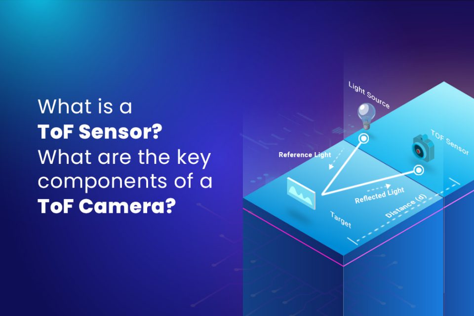 What is a ToF sensor? What are the key components of a ToF camera?