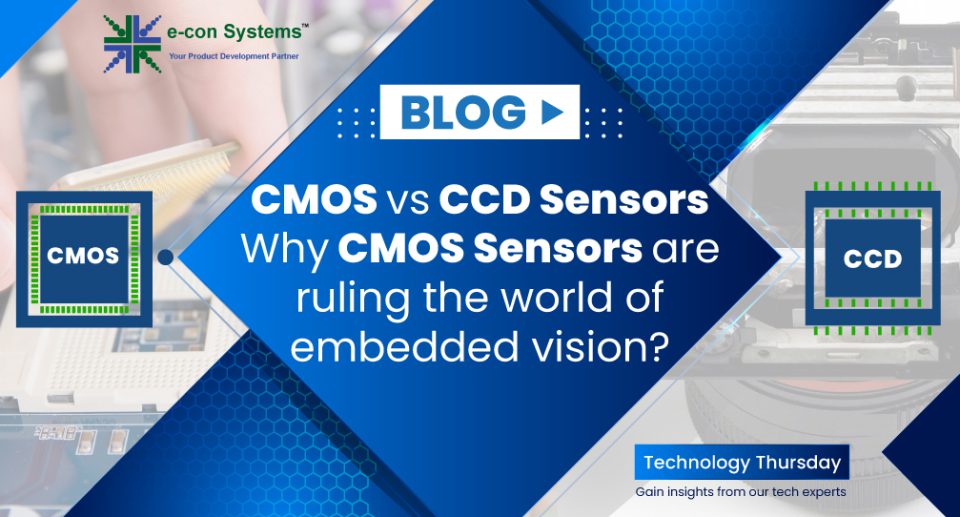 CMOS sensors vs CCD sensors: why CMOS sensors are ruling the world of embedded vision?