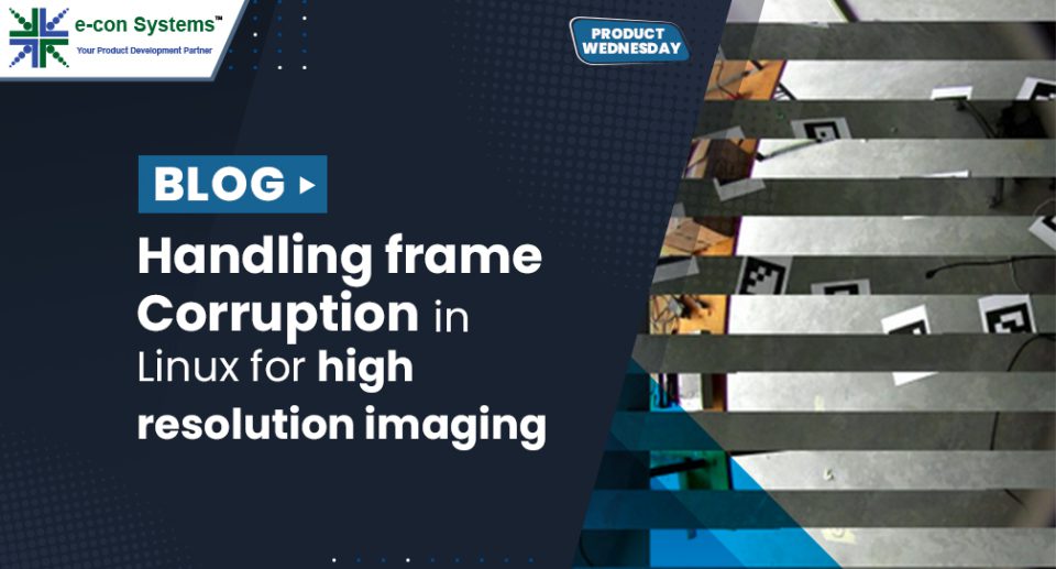Handling frame corruption in Linux for high-resolution imaging