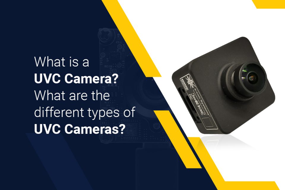 What is a UVC camera? What are the different types of UVC cameras?