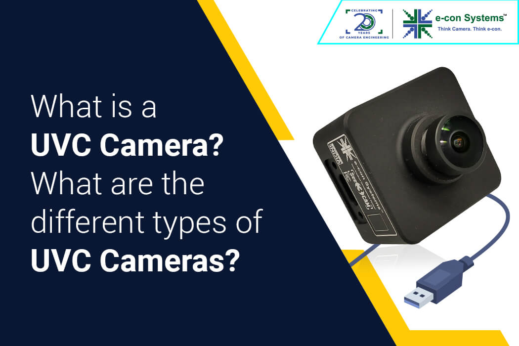 What is a UVC camera? What are the different types of UVC cameras?