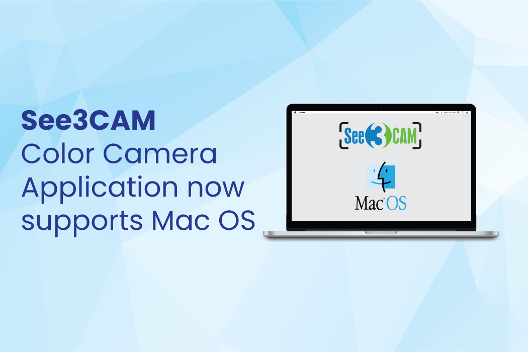 See3CAM Color Camera Application now supports Mac OS