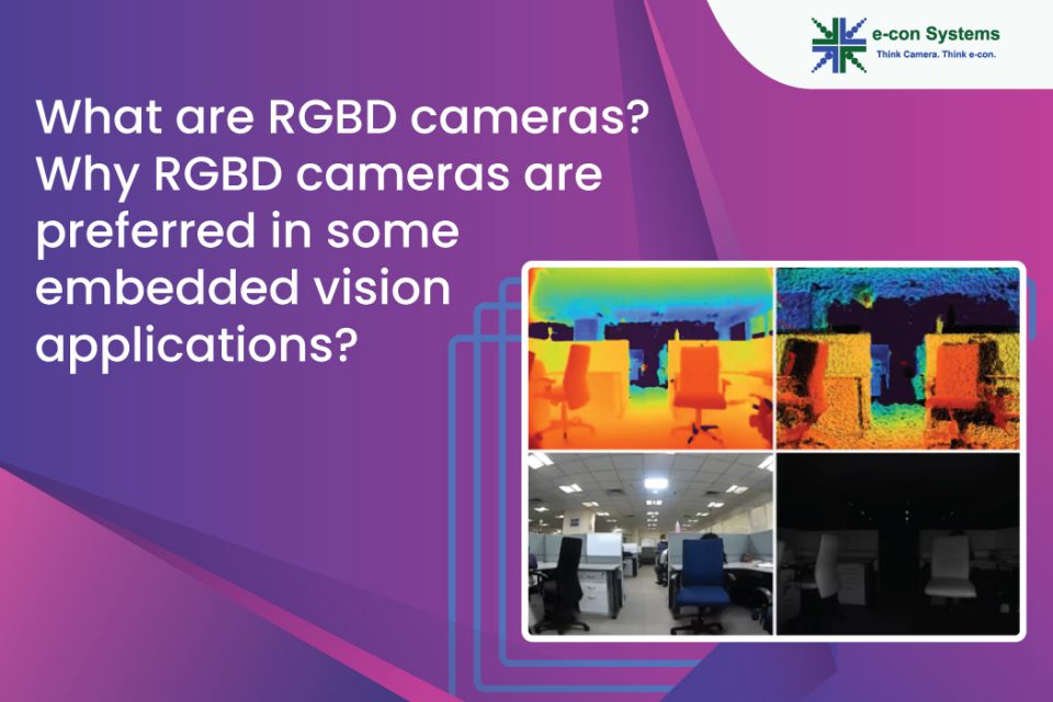 What are RGBD cameras? Why RGBD cameras are preferred in some embedded vision applications?