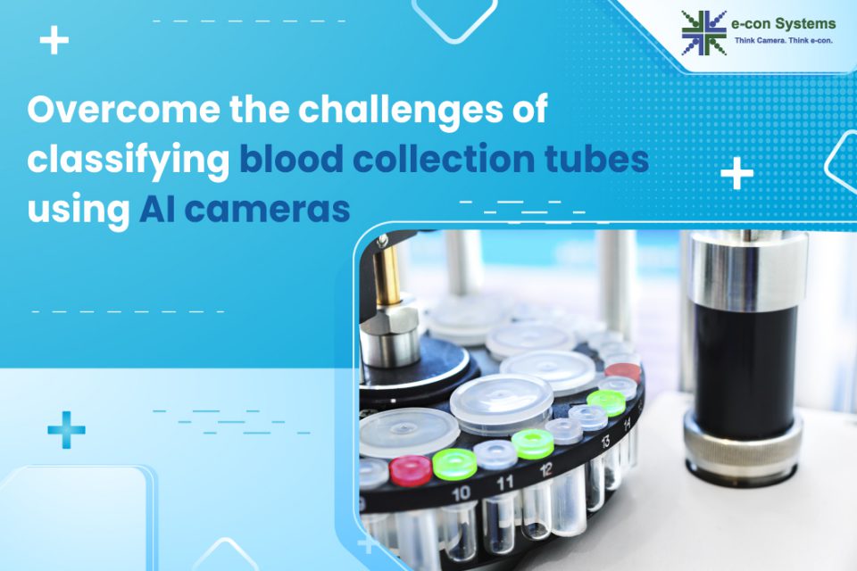Overcome the challenges of classifying blood collection tubes using AI cameras
