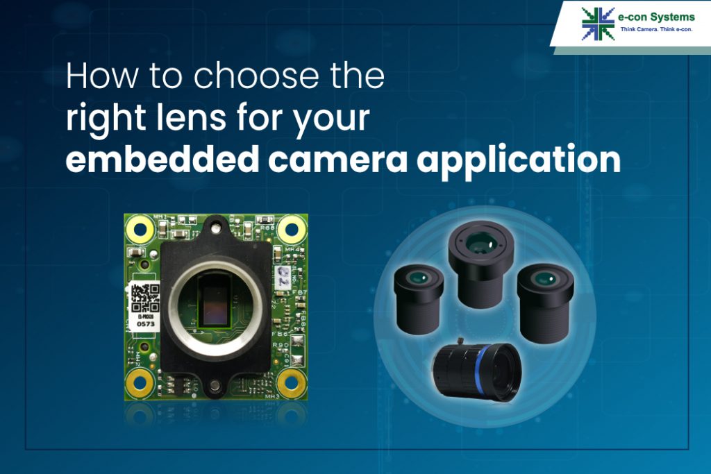 How to choose the right lens for your embedded camera application e