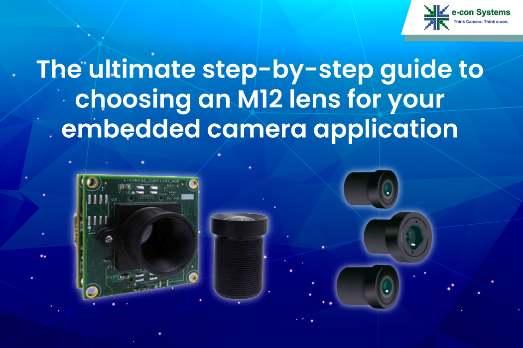 The ultimate step-by-step guide to choosing an M12 lens for your embedded camera application