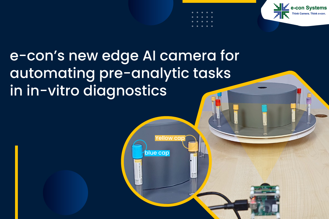 e-con’s new edge AI camera for automating pre-analytic tasks in in-vitro diagnostics