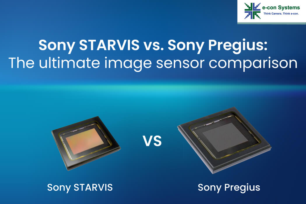 Sony STARVIS vs. Sony Pregius: The ultimate image sensor comparison