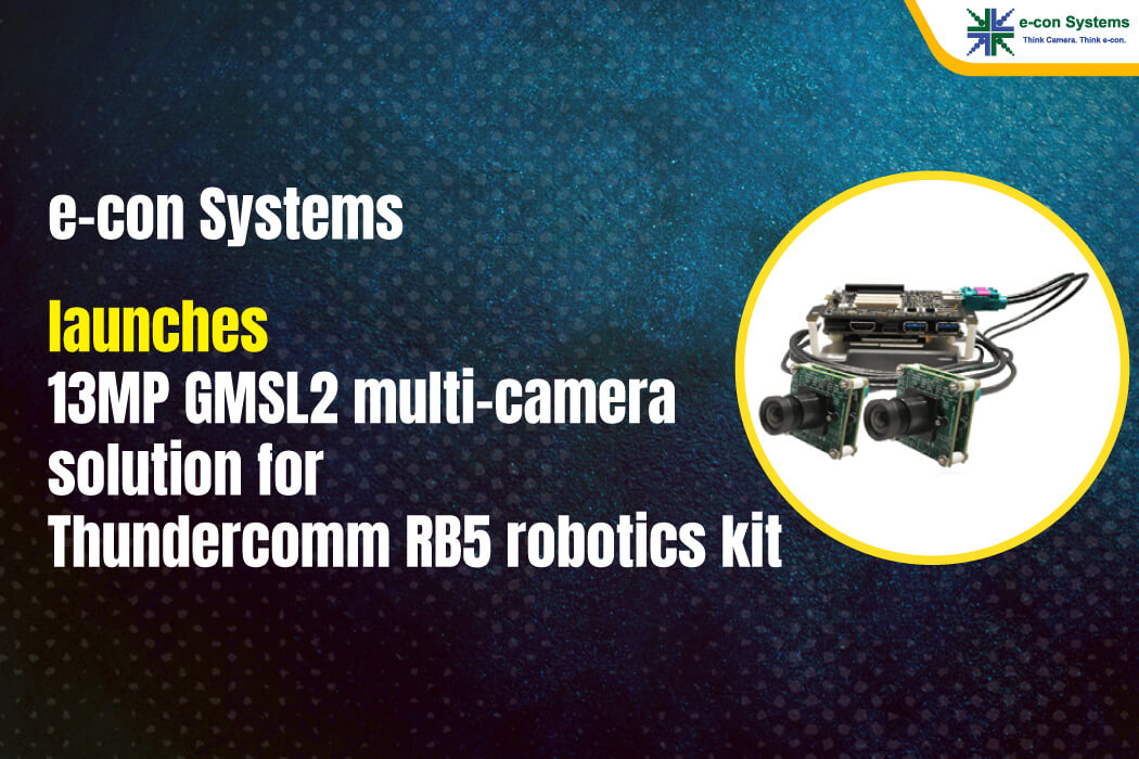 e-con Systems launches 13MP GMSL2 multi-camera solution for Thundercomm RB5 robotics kit