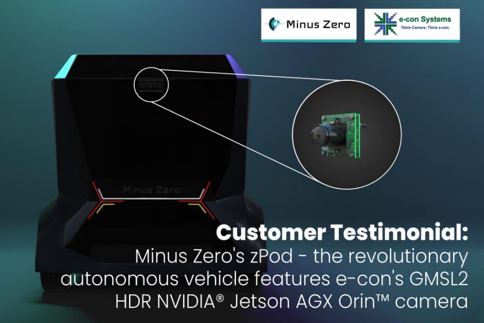 Minus Zero's zPod the revolutionary autonomous vehicle features e-con's GMSL2 HDR NVIDIA Jetson AGX Orin camera