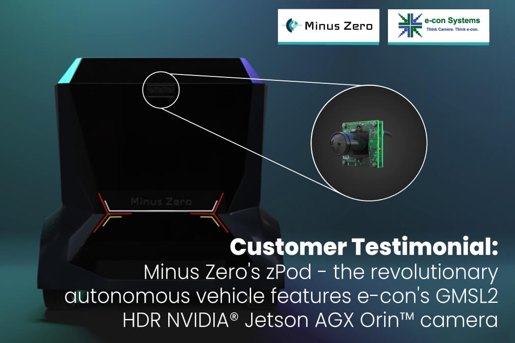 Minus Zero's zPod the revolutionary autonomous vehicle features e-con's GMSL2 HDR NVIDIA Jetson AGX Orin camera