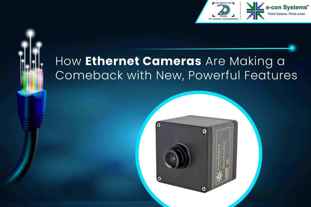 How Ethernet Cameras Are Making a Comeback with New, Powerful Features
