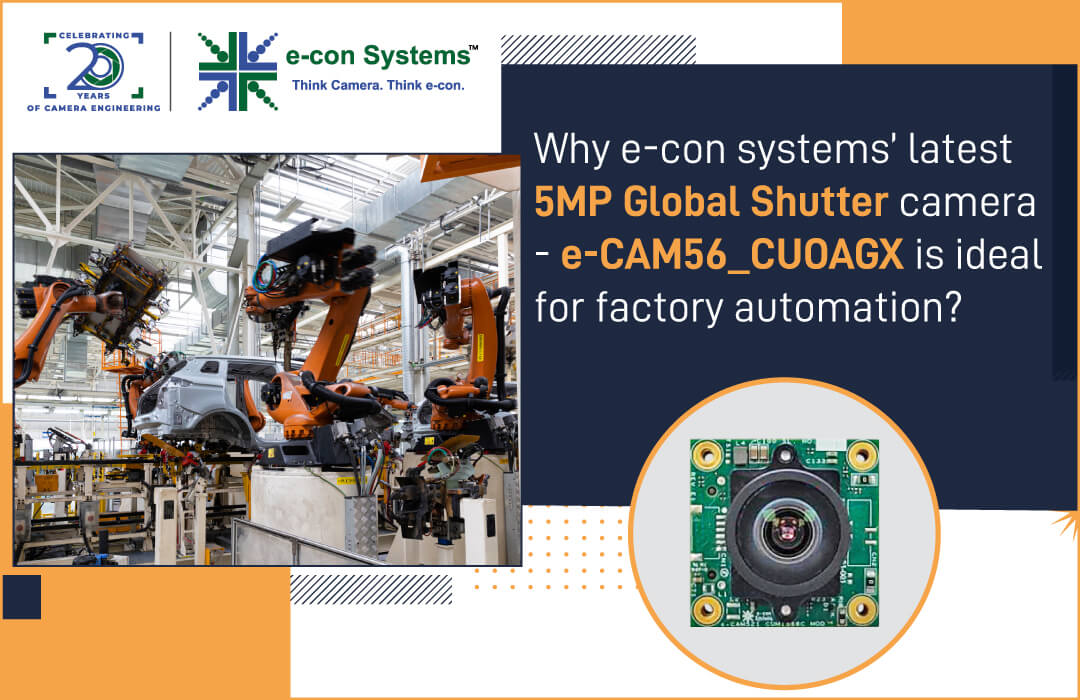 Why e-con systems’ latest 5MP Global Shutter camera - e-CAM56_CUOAGX is ideal for factory automation