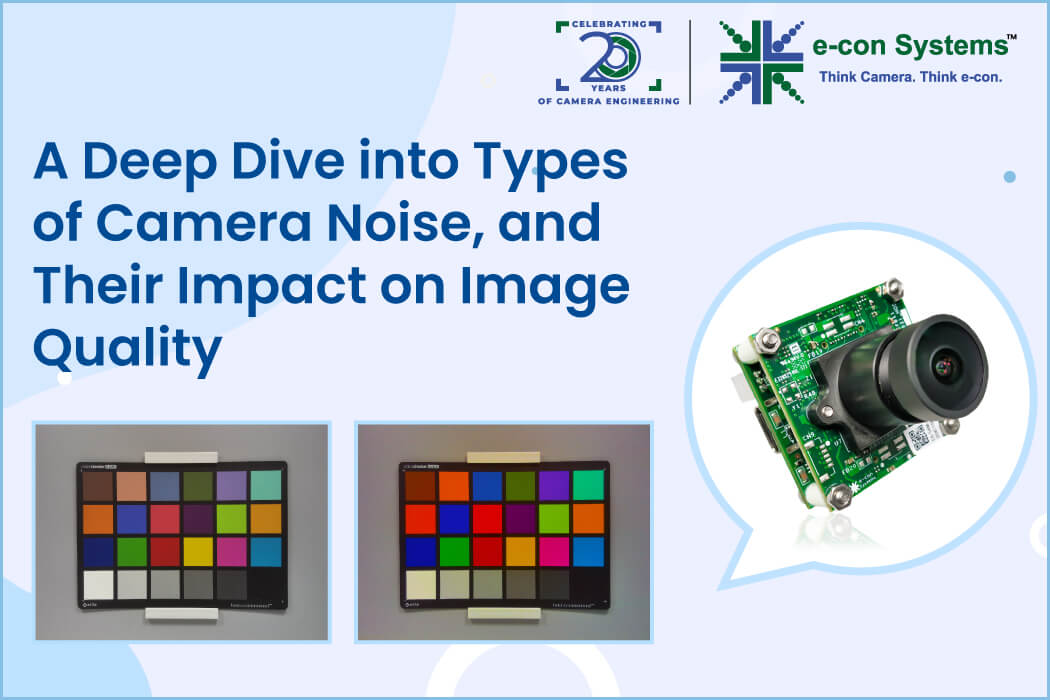 A Deep Dive into Types of Camera Noise, and Their Impact on Image