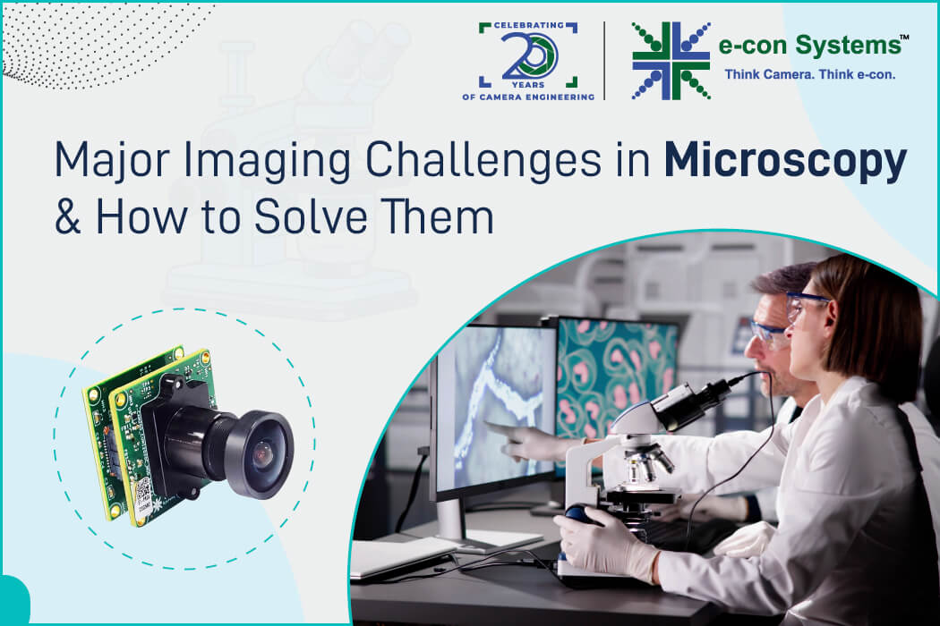 Major Imaging Challenges in Microscopy & How to Solve Them