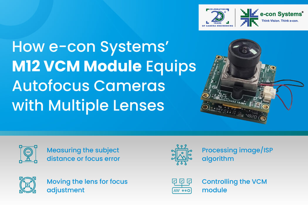 How e-con Systems’ M12 VCM Module Equips Autofocus Cameras with Multiple Lenses