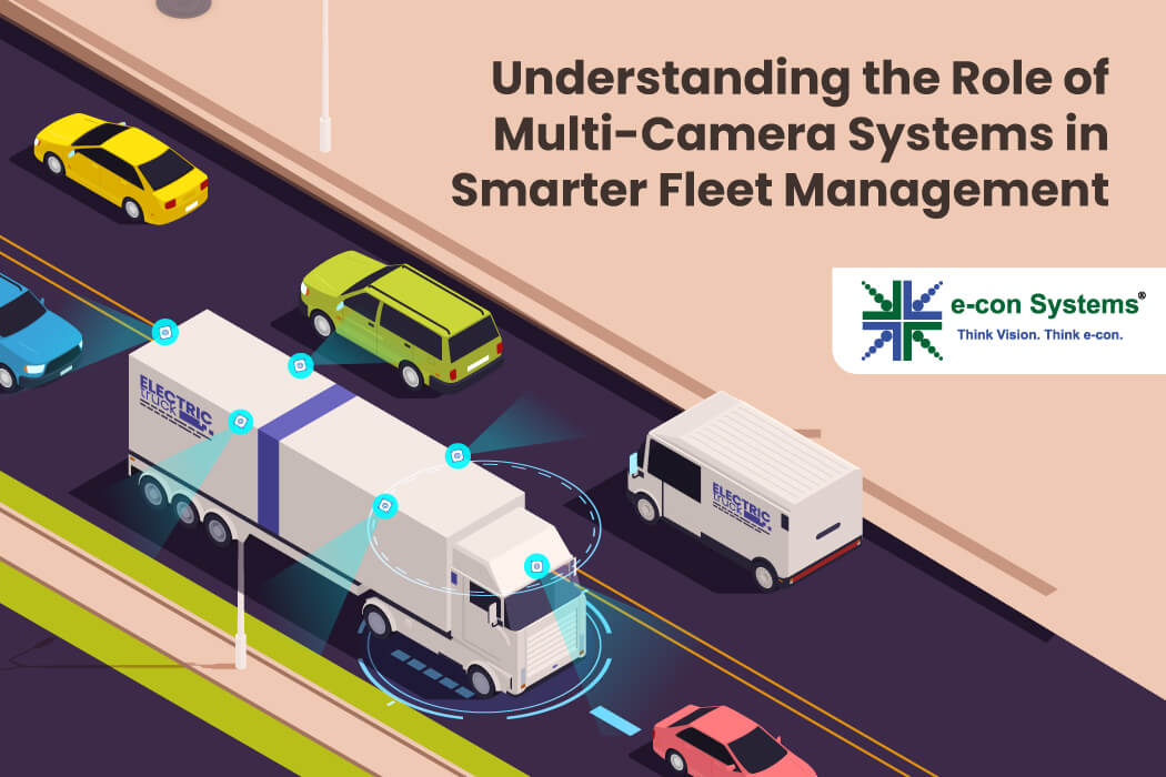Understanding the Role of Multi Camera Systems in Smarter Fleet Management