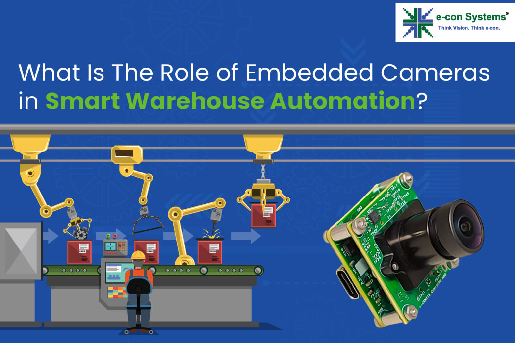 What Is The Role of Embedded Cameras in Smart Warehouse Automation