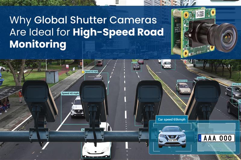 Why Global Shutter Cameras Are Ideal for High-Speed Road Monitoring
