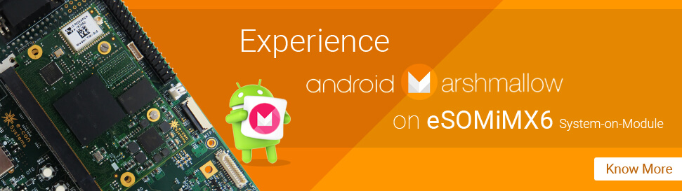 eSOMiMX6 Now Runs Android Marshmallow 6.0.1