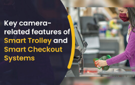 Key camera-related features of smart trolley and smart checkout systems