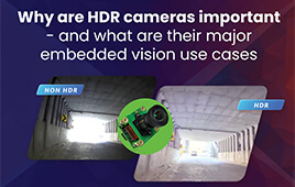 Why are HDR cameras important – and what are their major embedded vision use cases?