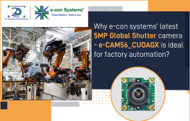 Why e-con systems' latest 5MP Global Shutter camera - e-CAM56_CUOAGX is ideal for factory automation