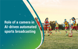 Role of a camera in AI-driven automated sports broadcasting