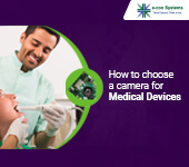 How to choose a camera for medical devices?
